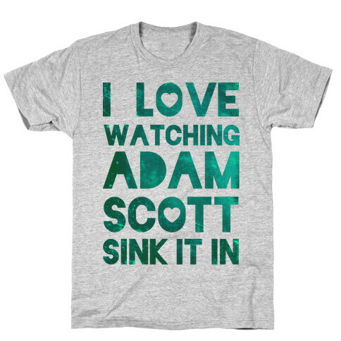 I Love Watching Adam Scott T-Shirt