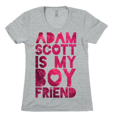 Adam Scott Is My Boyfriend Womens T-Shirt