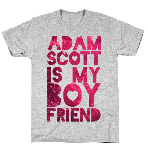 Adam Scott Is My Boyfriend T-Shirt