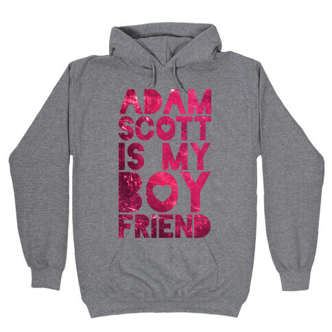 Adam Scott Is My Boyfriend Hooded Sweatshirt