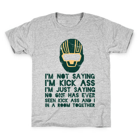 I'm Not Saying I'm Kick Ass Kids T-Shirt