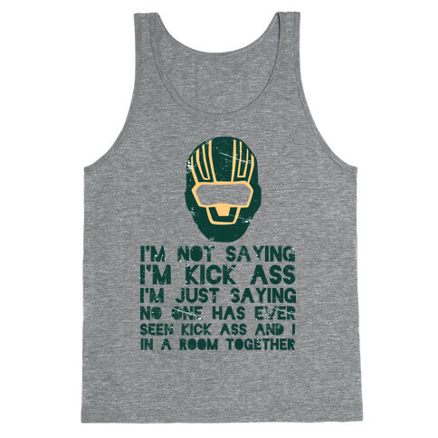 I'm Not Saying I'm Kick Ass Tank Top