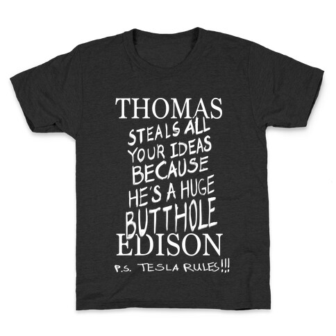 Thomas (Steals All Your Ideas Because He's a Huge Butthole) Edison Kids T-Shirt