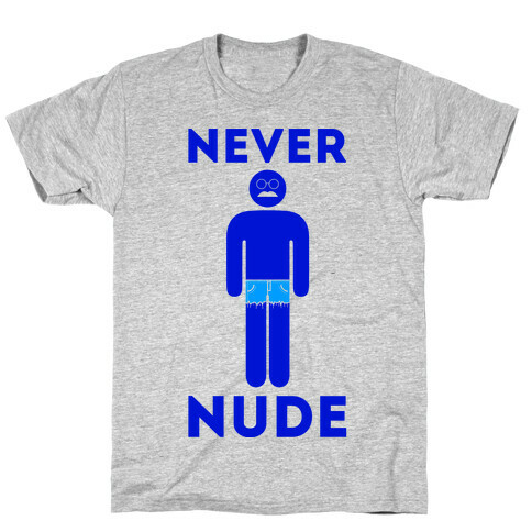 Never Nude (tank) T-Shirt