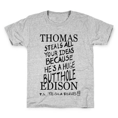 Thomas (Steals All Your Ideas Because He's A Huge Butthole) Edison Kids T-Shirt