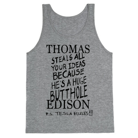 Thomas (Steals All Your Ideas Because He's A Huge Butthole) Edison Tank Top