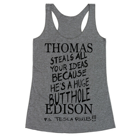 Thomas (Steals All Your Ideas Because He's A Huge Butthole) Edison Racerback Tank Top