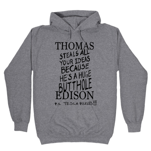 Thomas (Steals All Your Ideas Because He's A Huge Butthole) Edison Hooded Sweatshirt