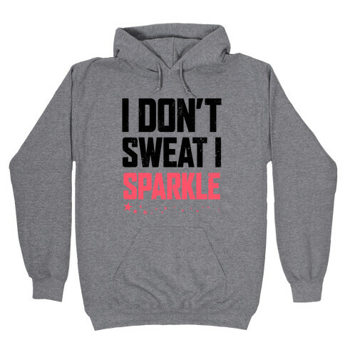 I Don't Sweat, I Sparkle (Tank) Hooded Sweatshirt
