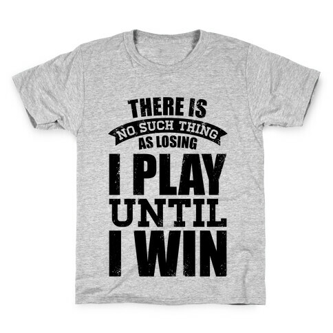 I Play Until I Win (Baseball Tee) Kids T-Shirt