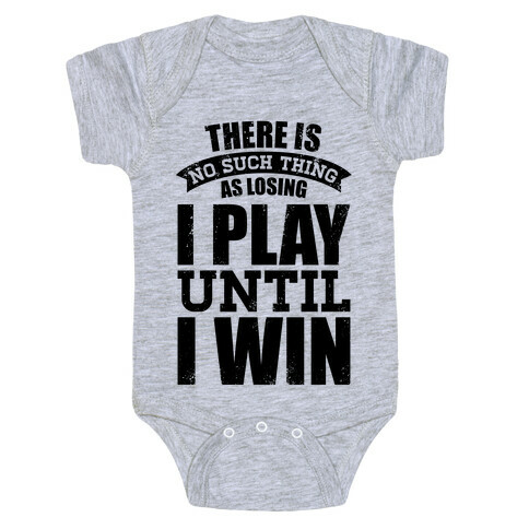 I Play Until I Win (Baseball Tee) Baby One-Piece