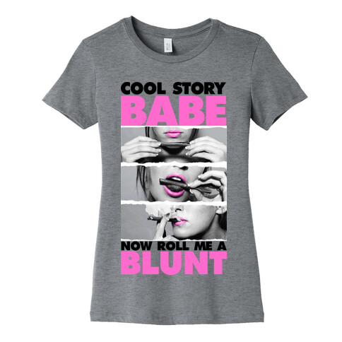 Cool Story Babe (Roll Me A Blunt Tank) Womens T-Shirt