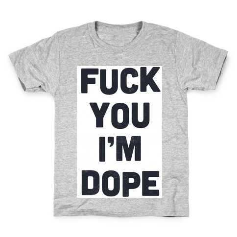 I'm Dope Kids T-Shirt