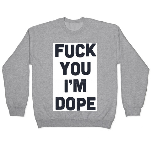 I'm Dope Pullover