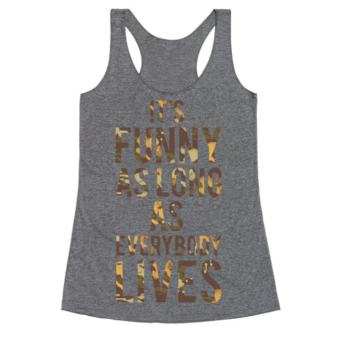 As Long as Everybody Lives Racerback Tank Top