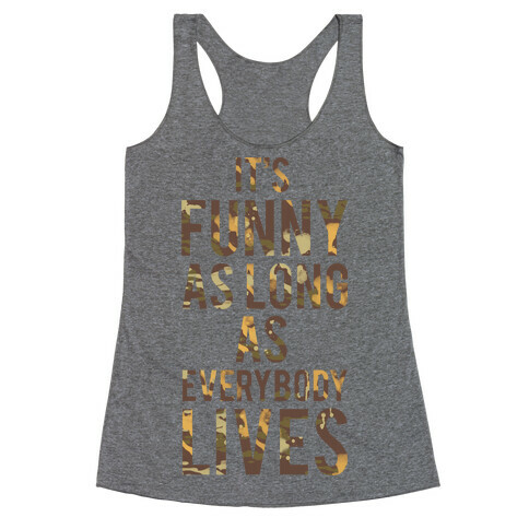 As Long as Everybody Lives Racerback Tank Top