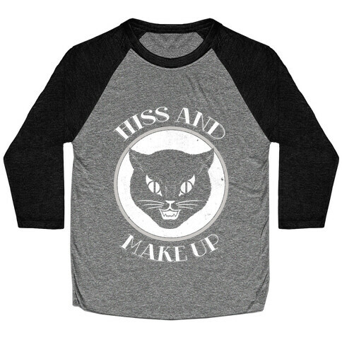 Hiss and Make Up Baseball Tee