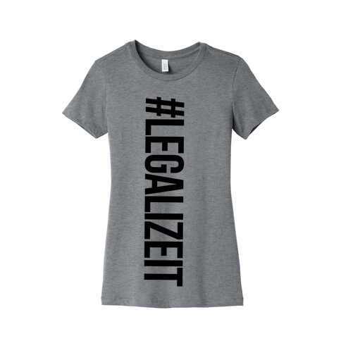Legalize It Womens T-Shirt