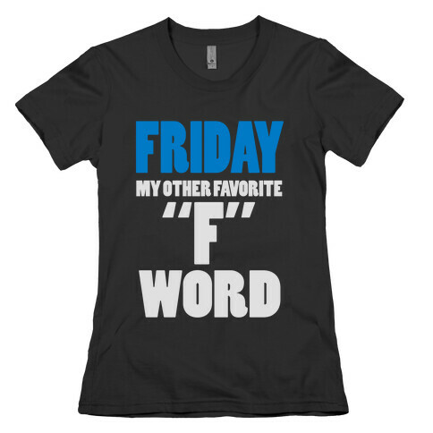 Friday, My Other Favorite F Word Womens T-Shirt