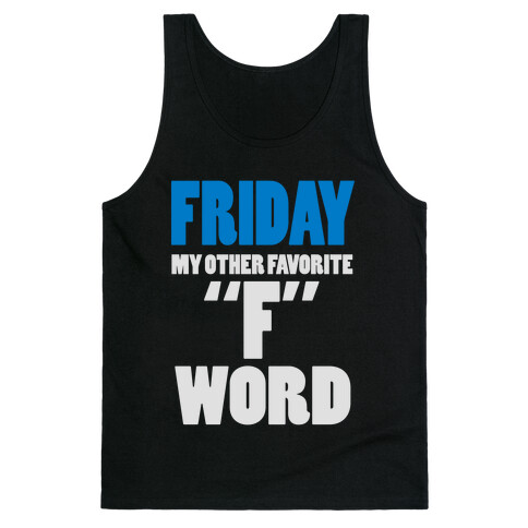 Friday, My Other Favorite F Word Tank Top
