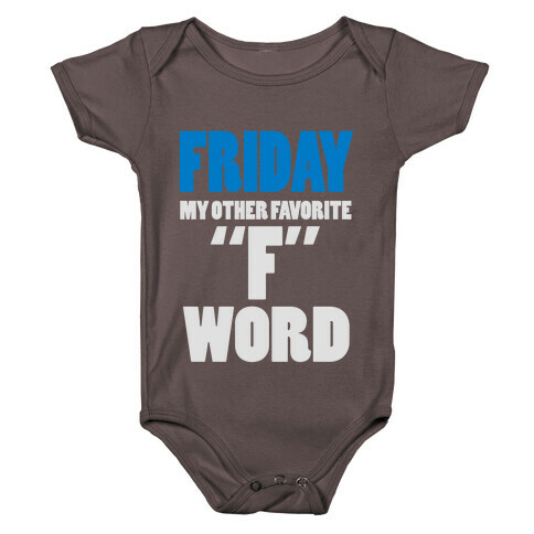 Friday, My Other Favorite F Word Baby One-Piece