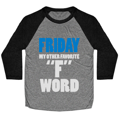 Friday, My Other Favorite F Word Baseball Tee