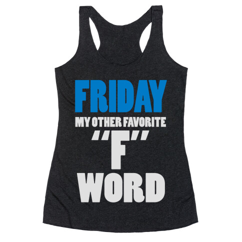 Friday, My Other Favorite F Word Racerback Tank Top