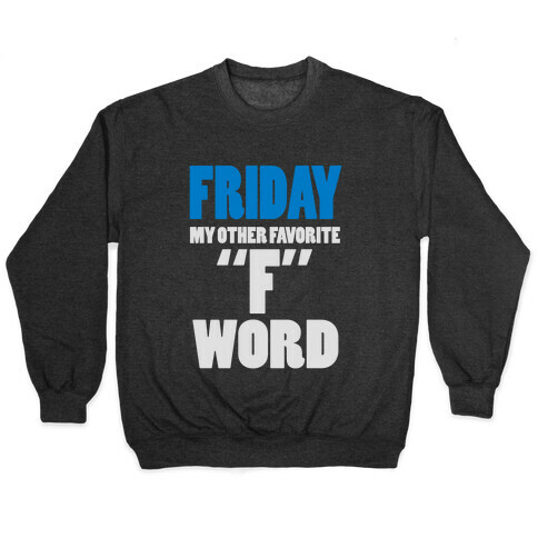 Friday, My Other Favorite F Word Pullover