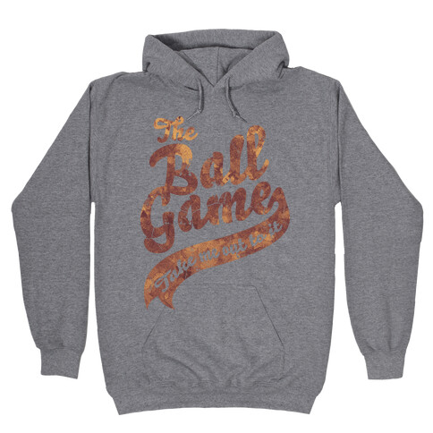 The Ball Game Hooded Sweatshirt