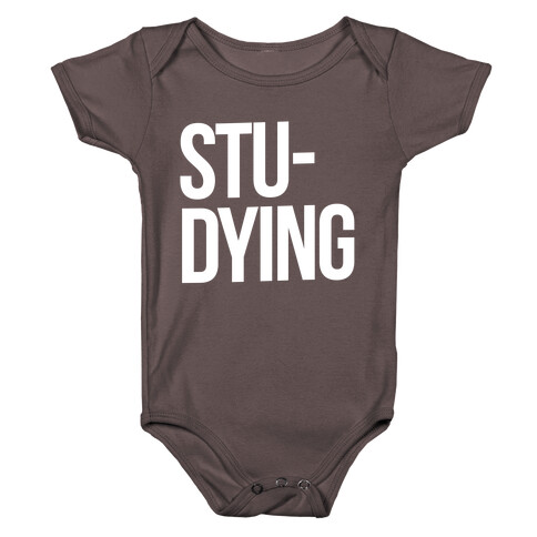 Stu-DYING Baby One-Piece