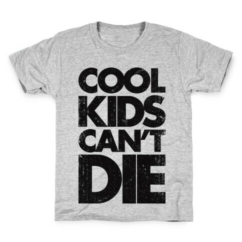 Cool Kids Can't Die (Vintage Tank) Kids T-Shirt