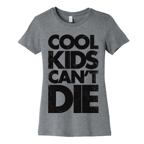 Cool Kids Can't Die (Vintage Tank) Womens T-Shirt