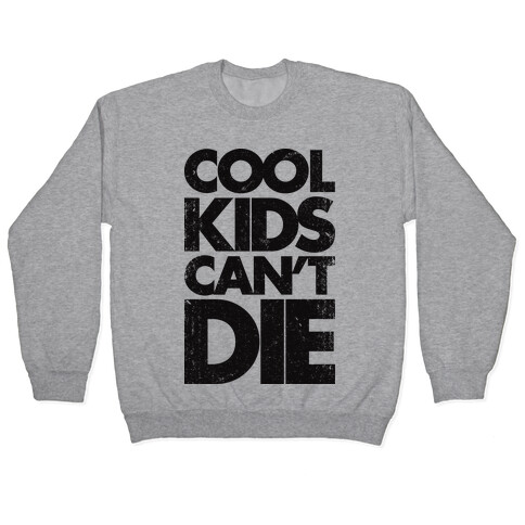 Cool Kids Can't Die (Vintage Tank) Pullover