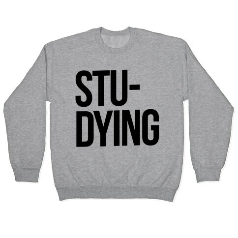 Stu-DYING Pullover