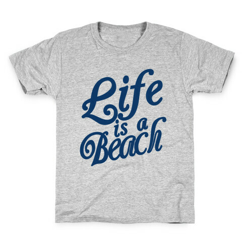 Life is a Beach Kids T-Shirt