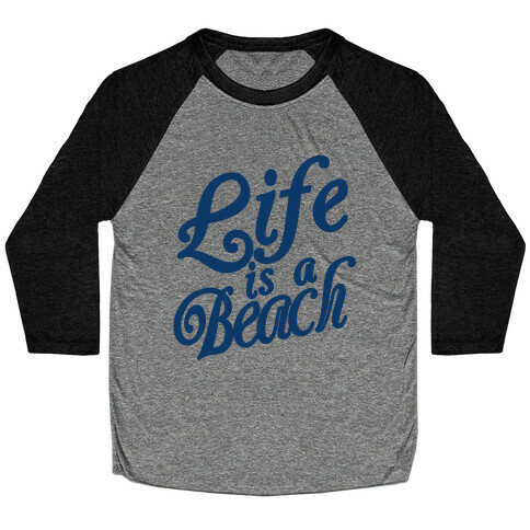 Life is a Beach Baseball Tee