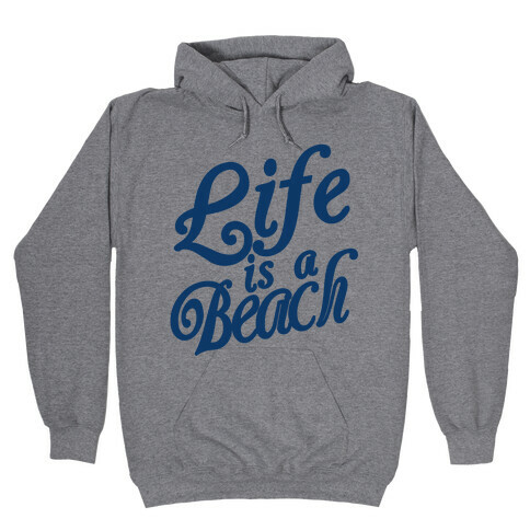 Life is a Beach Hooded Sweatshirt