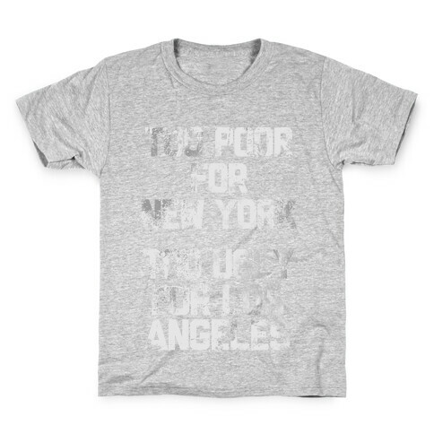 Too Poor For New York Kids T-Shirt