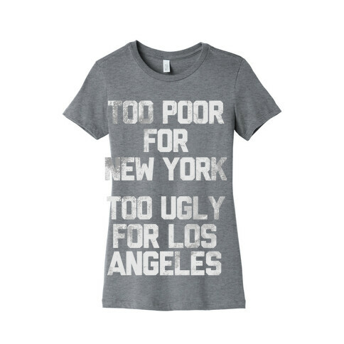 Too Poor For New York Womens T-Shirt