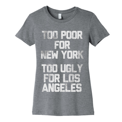 Too Poor For New York Womens T-Shirt