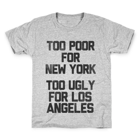 Too Poor For New York Kids T-Shirt