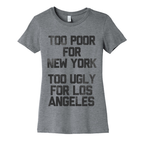 Too Poor For New York Womens T-Shirt