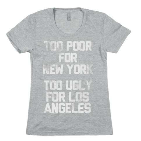 Too Poor For New York Womens T-Shirt