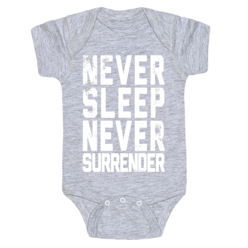 Never Sleep Never Surrender Baby One-Piece