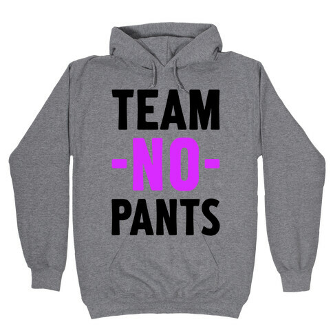 Team No Pants Hooded Sweatshirt