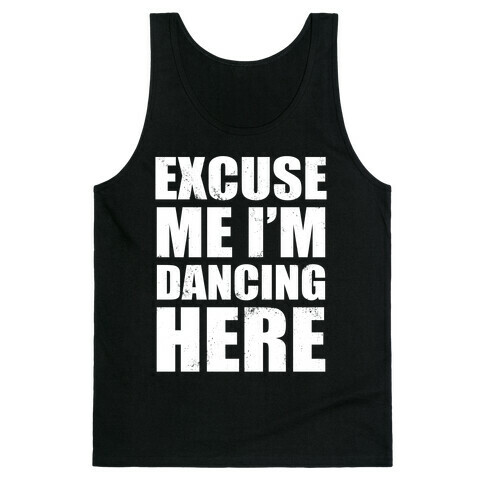 I'm Dancing Here (Dark Tank) Tank Top