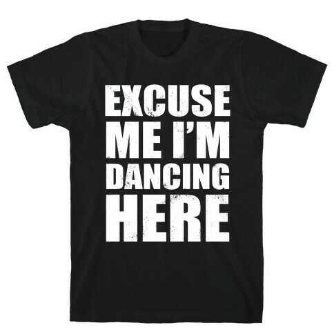 I'm Dancing Here (Dark Tank) T-Shirt