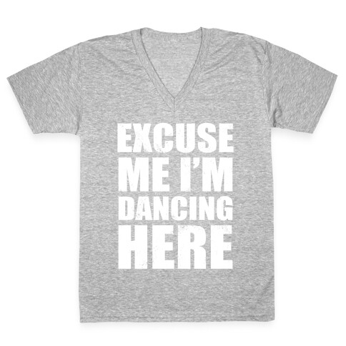 I'm Dancing Here (Dark Tank) V-Neck Tee Shirt