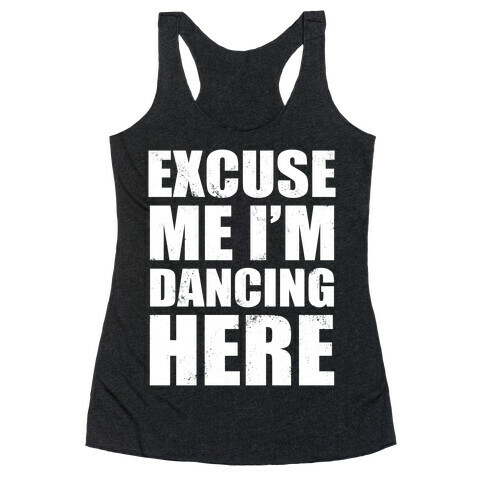 I'm Dancing Here (Dark Tank) Racerback Tank Top