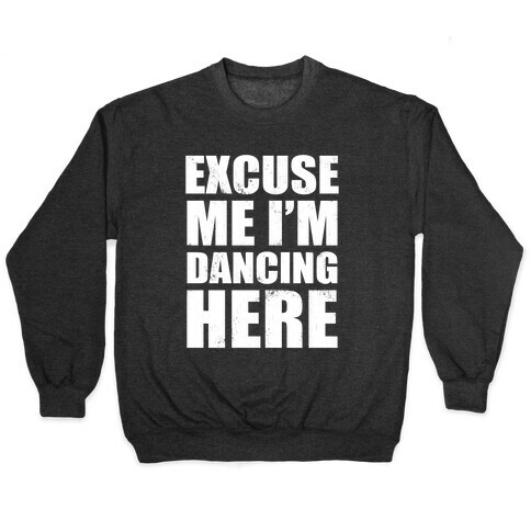 I'm Dancing Here (Dark Tank) Pullover